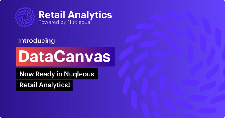 Introducing DataCanvas by Nuqleous Retail Analytics